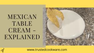 trans crema|Mexican Table Cream Explained 